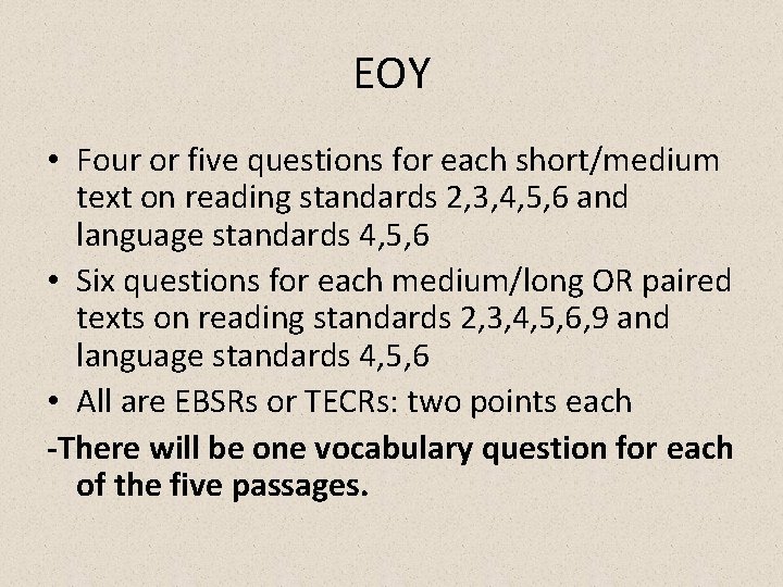 EOY • Four or five questions for each short/medium text on reading standards 2, EOY • Four or five questions for each short/medium text on reading standards 2,