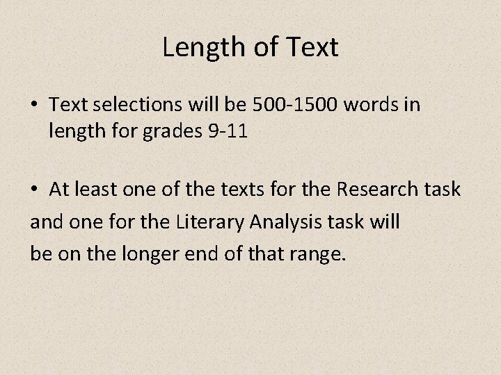 Length of Text • Text selections will be 500 -1500 words in length for Length of Text • Text selections will be 500 -1500 words in length for