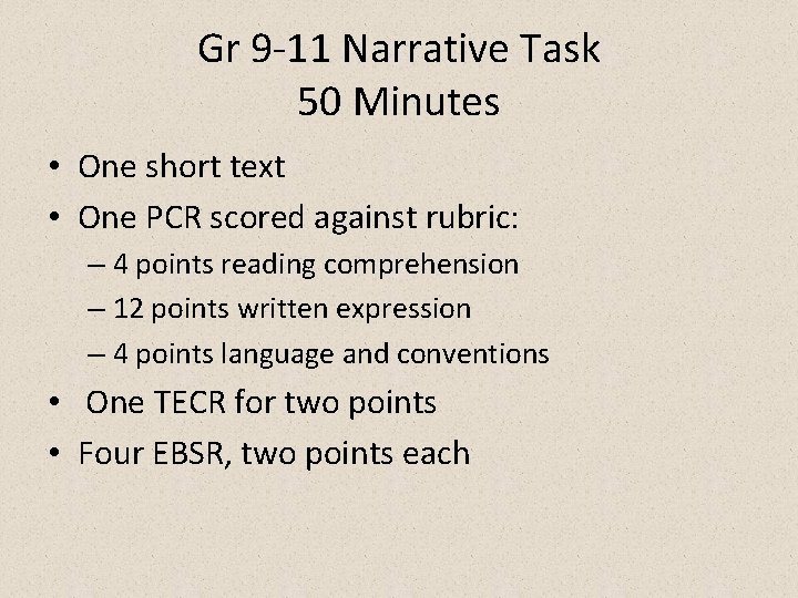 Gr 9 -11 Narrative Task 50 Minutes • One short text • One PCR Gr 9 -11 Narrative Task 50 Minutes • One short text • One PCR