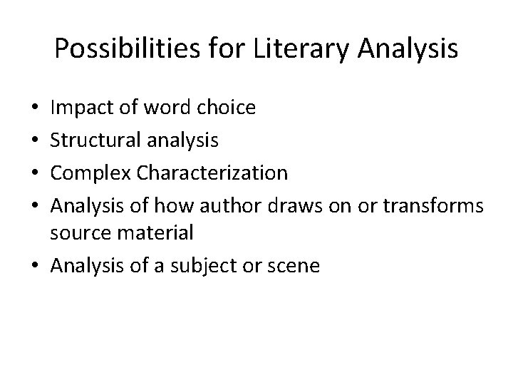 Possibilities for Literary Analysis Impact of word choice Structural analysis Complex Characterization Analysis of Possibilities for Literary Analysis Impact of word choice Structural analysis Complex Characterization Analysis of