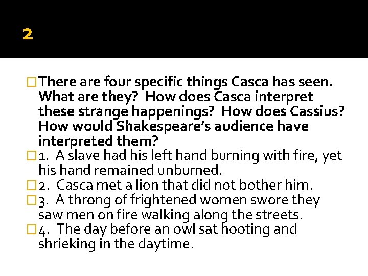 2 �There are four specific things Casca has seen. What are they? How does 2 �There are four specific things Casca has seen. What are they? How does