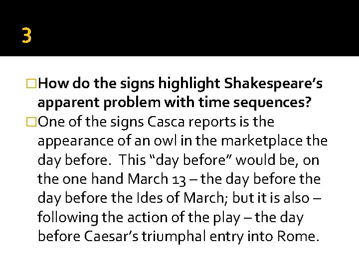 3 �How do the signs highlight Shakespeare’s apparent problem with time sequences? �One of 3 �How do the signs highlight Shakespeare’s apparent problem with time sequences? �One of