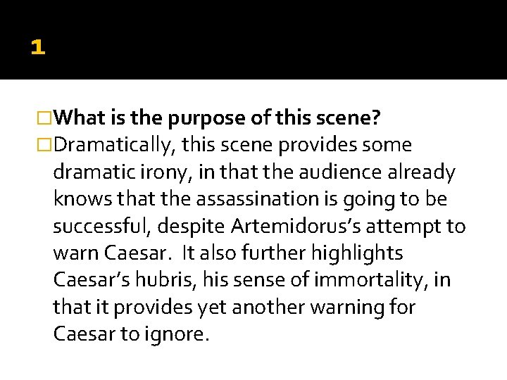 1 �What is the purpose of this scene? �Dramatically, this scene provides some dramatic 1 �What is the purpose of this scene? �Dramatically, this scene provides some dramatic
