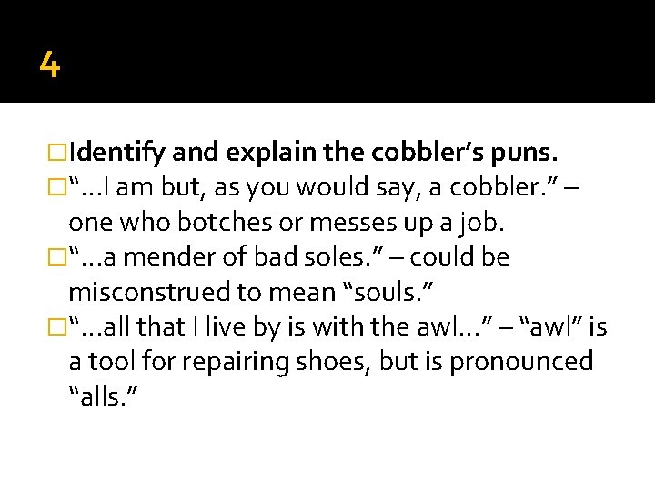 4 �Identify and explain the cobbler’s puns. �“…I am but, as you would say, 4 �Identify and explain the cobbler’s puns. �“…I am but, as you would say,