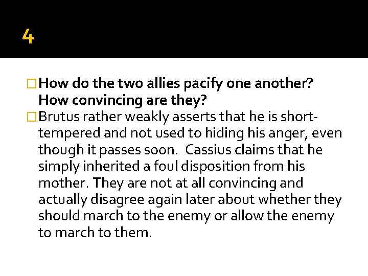 4 �How do the two allies pacify one another? How convincing are they? �Brutus 4 �How do the two allies pacify one another? How convincing are they? �Brutus