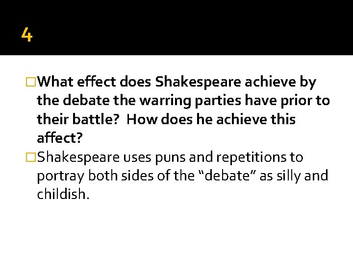 4 �What effect does Shakespeare achieve by the debate the warring parties have prior 4 �What effect does Shakespeare achieve by the debate the warring parties have prior