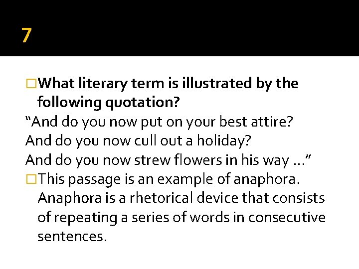 7 �What literary term is illustrated by the following quotation? “And do you now 7 �What literary term is illustrated by the following quotation? “And do you now