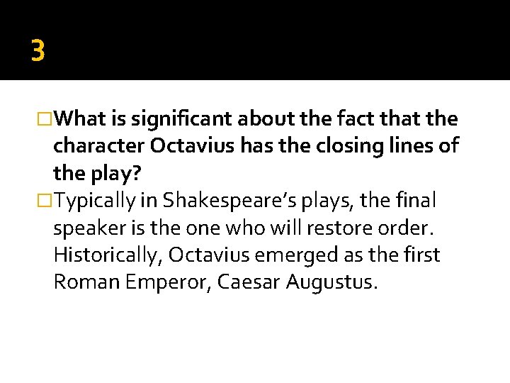 3 �What is significant about the fact that the character Octavius has the closing 3 �What is significant about the fact that the character Octavius has the closing