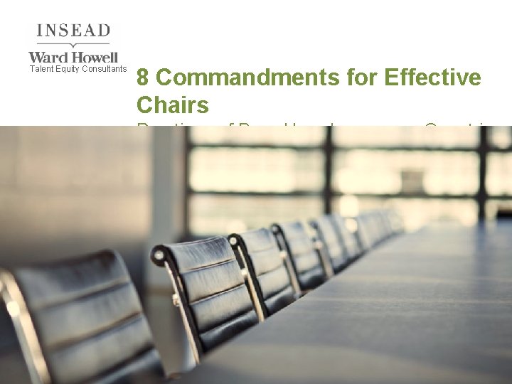 Talent Equity Consultants 8 Commandments for Effective Chairs Practices of Board Leaders across Countries