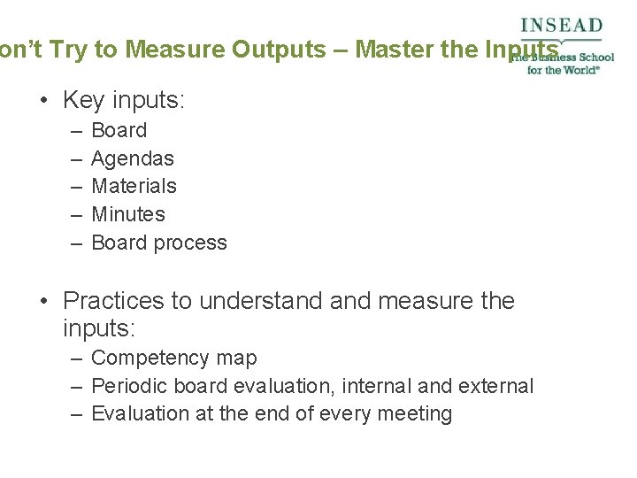 on’t Try to Measure Outputs – Master the Inputs • Key inputs: – –