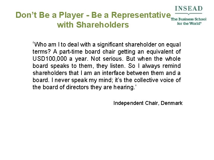 Don’t Be a Player - Be a Representative with Shareholders ‘Who am I to