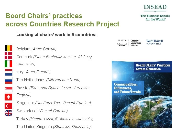 Board Chairs’ practices across Countries Research Project Looking at chairs’ work in 9 countries: