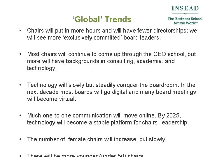 ‘Global’ Trends • Chairs will put in more hours and will have fewer directorships;