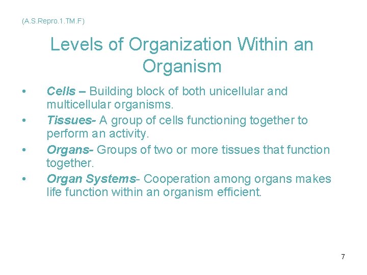 (A. S. Repro. 1. TM. F) Levels of Organization Within an Organism • • (A. S. Repro. 1. TM. F) Levels of Organization Within an Organism • •