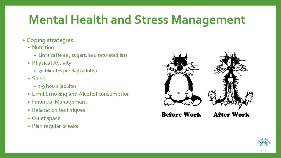 Mental Health and Stress Management • Coping strategies • Nutrition • • Physical Activity