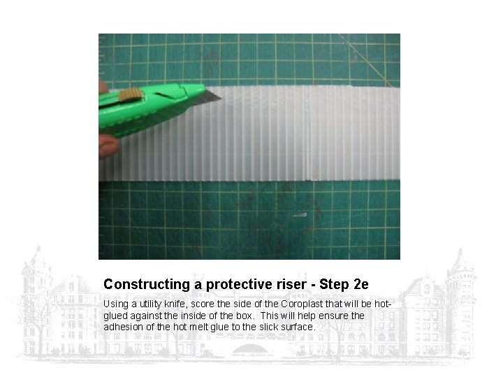 Constructing a protective riser - Step 2 e Using a utility knife, score the