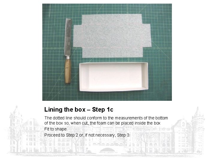 Lining the box – Step 1 c The dotted line should conform to the