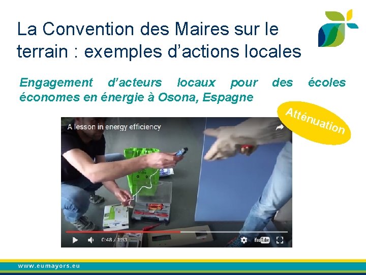 La Convention des Maires sur le terrain : exemples d’actions locales Engagement d’acteurs locaux