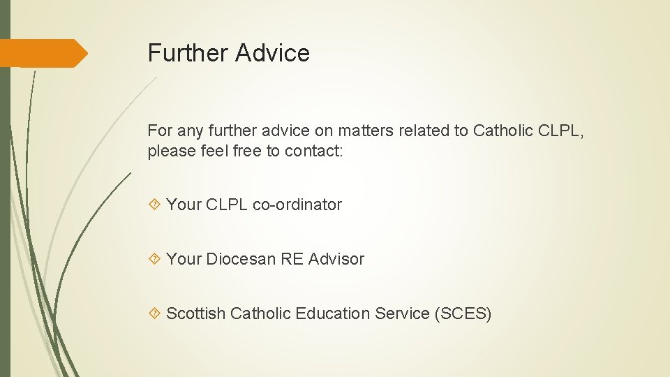 Further Advice For any further advice on matters related to Catholic CLPL, please feel