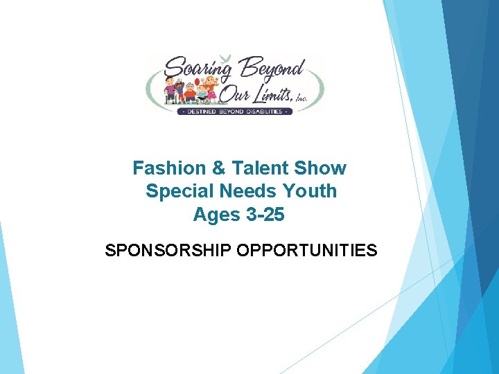 Fashion & Talent Show Special Needs Youth Ages 3 -25 SPONSORSHIP OPPORTUNITIES 