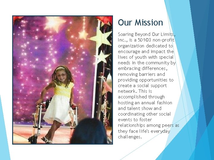 Our Mission Soaring Beyond Our Limits, Inc. , is a 501© 3 non-profit organization