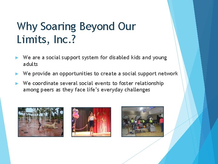 Why Soaring Beyond Our Limits, Inc. ? ► We are a social support system