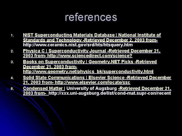 references 1. 2. 3. 4. 5. NIST Superconducting Materials Database | National Institute of