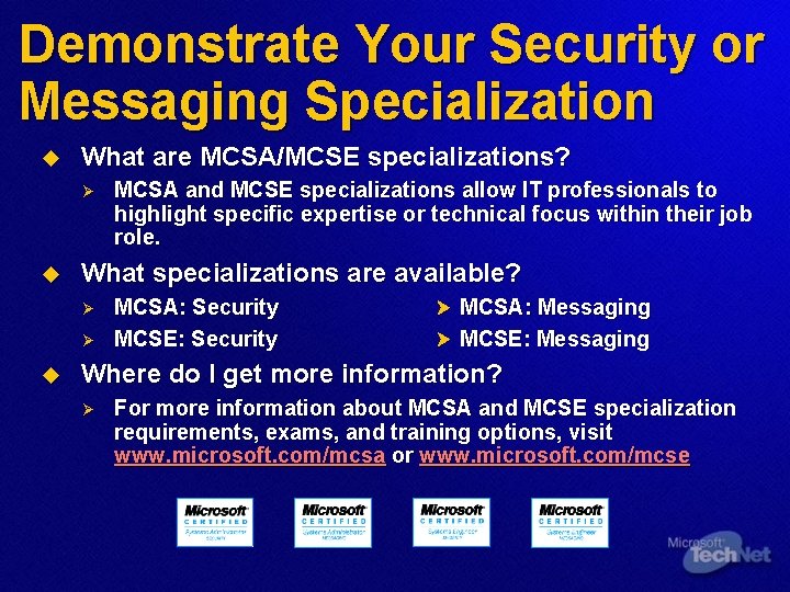 Demonstrate Your Security or Messaging Specialization u What are MCSA/MCSE specializations? Ø u What Demonstrate Your Security or Messaging Specialization u What are MCSA/MCSE specializations? Ø u What