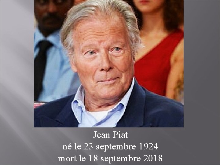 Jean Piat né le 23 septembre 1924 mort le 18 septembre 2018 