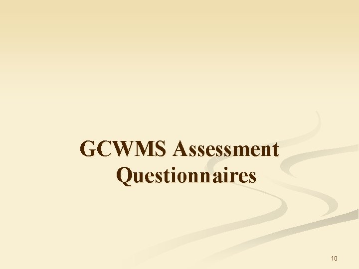 GCWMS Assessment Questionnaires 10 