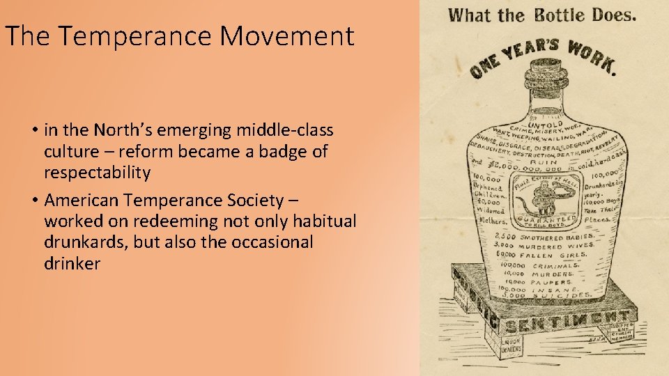 The Temperance Movement • in the North’s emerging middle-class culture – reform became a