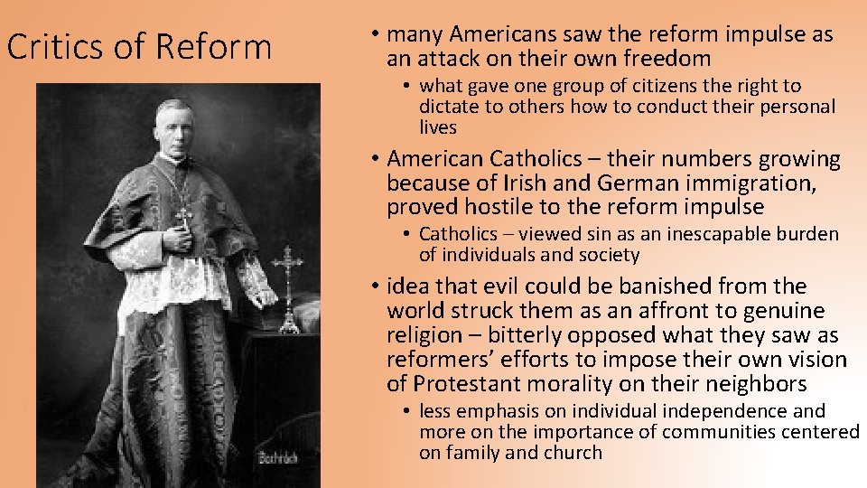 Critics of Reform • many Americans saw the reform impulse as an attack on