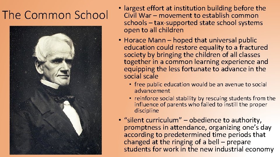 The Common School • largest effort at institution building before the Civil War –
