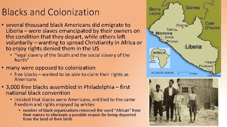 Blacks and Colonization • several thousand black Americans did emigrate to Liberia – were