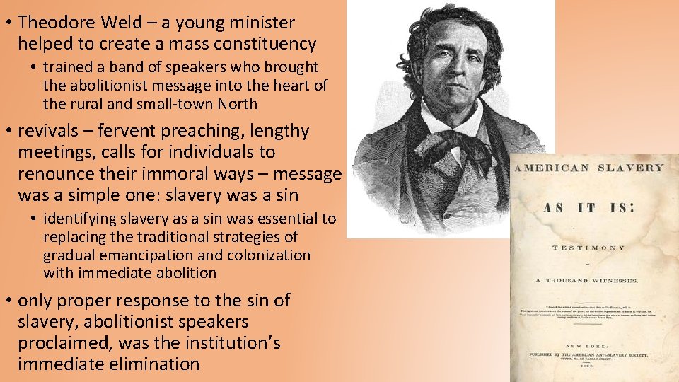  • Theodore Weld – a young minister helped to create a mass constituency