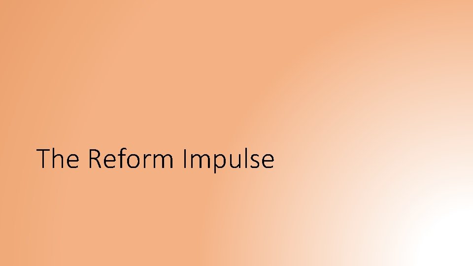 The Reform Impulse 