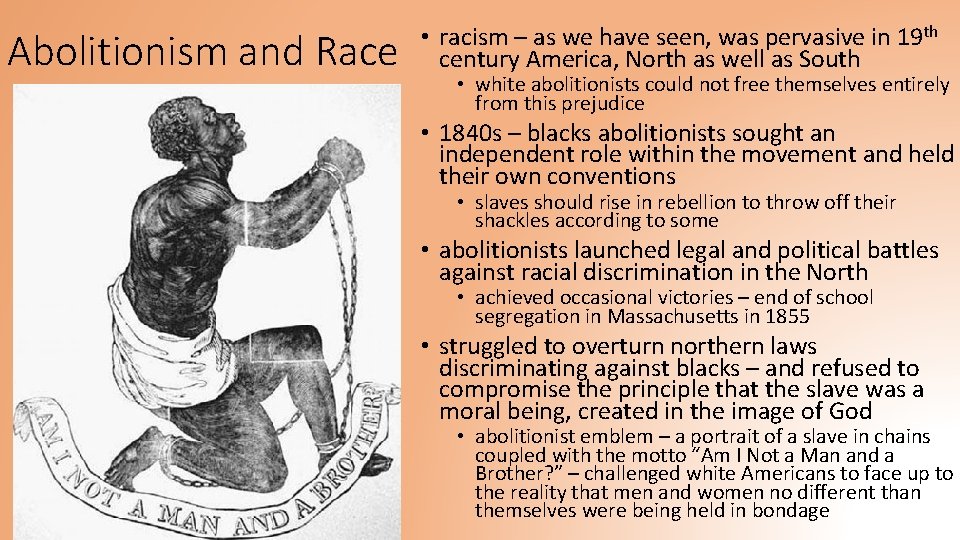 Abolitionism and Race • racism – as we have seen, was pervasive in 19