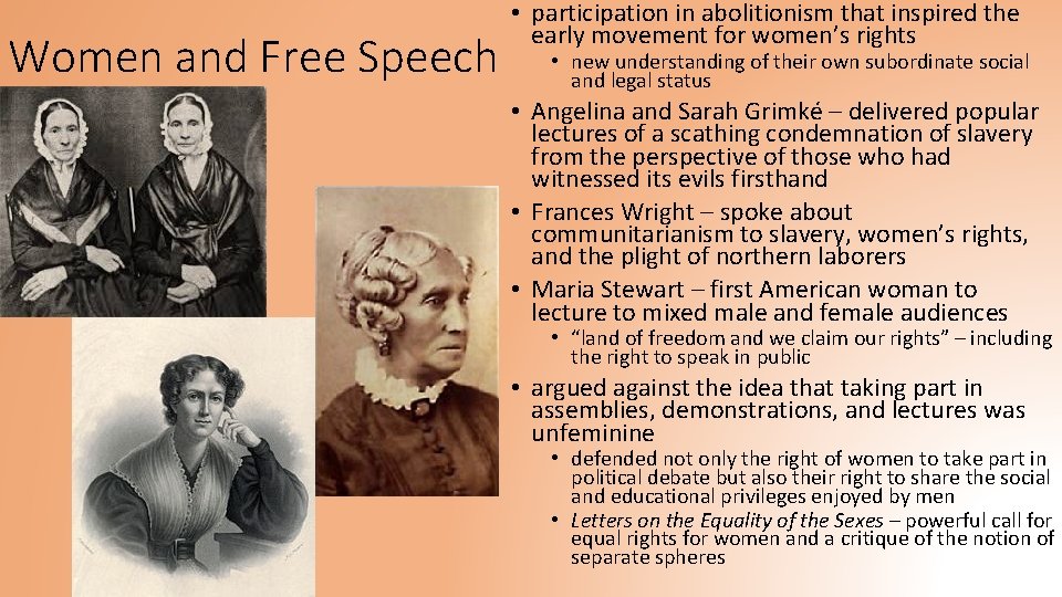 Women and Free Speech • participation in abolitionism that inspired the early movement for