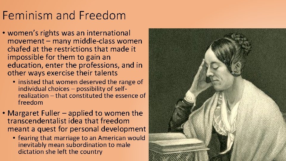 Feminism and Freedom • women’s rights was an international movement – many middle-class women