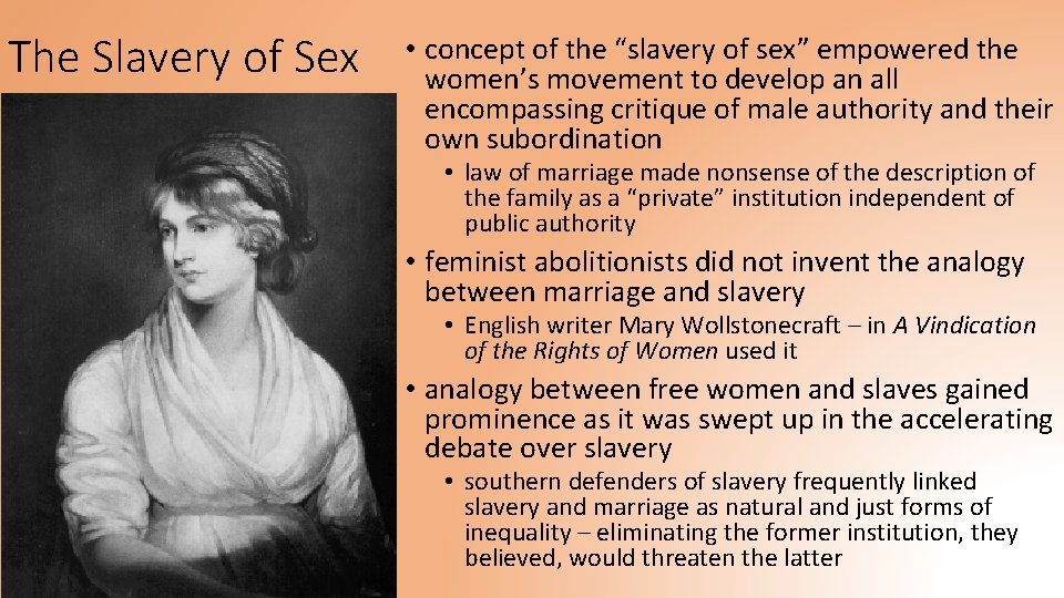 The Slavery of Sex • concept of the “slavery of sex” empowered the women’s