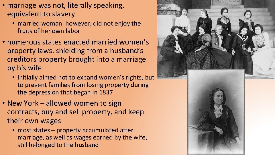  • marriage was not, literally speaking, equivalent to slavery • married woman, however,