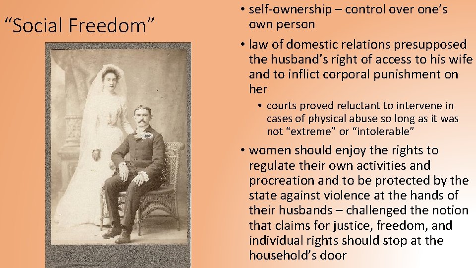 “Social Freedom” • self-ownership – control over one’s own person • law of domestic