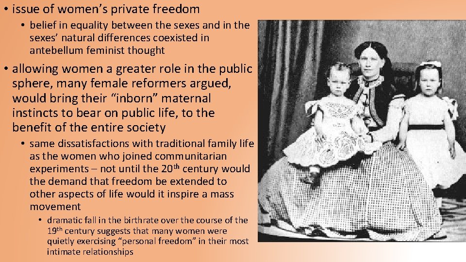  • issue of women’s private freedom • belief in equality between the sexes