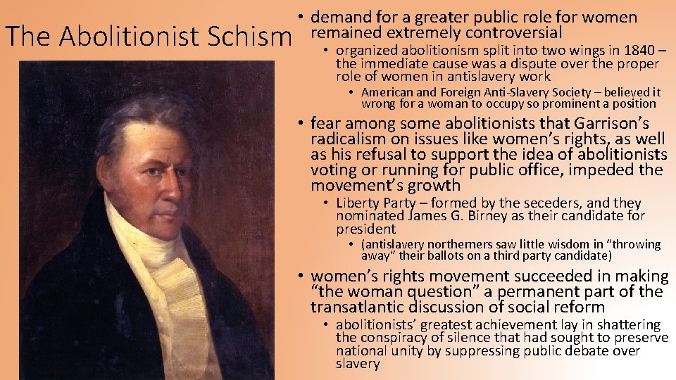 The Abolitionist Schism • demand for a greater public role for women remained extremely