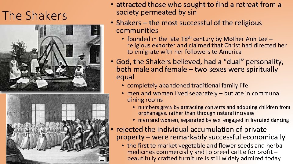 The Shakers • attracted those who sought to find a retreat from a society