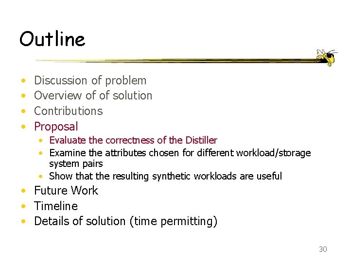 Outline • • Discussion of problem Overview of of solution Contributions Proposal • Evaluate