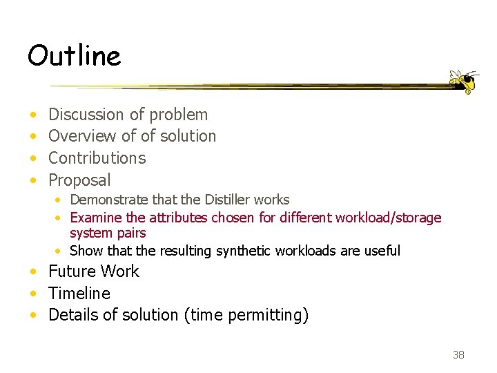 Outline • • Discussion of problem Overview of of solution Contributions Proposal • Demonstrate