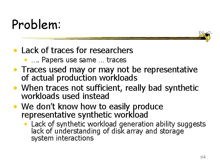 Problem: • Lack of traces for researchers • …. Papers use same … traces
