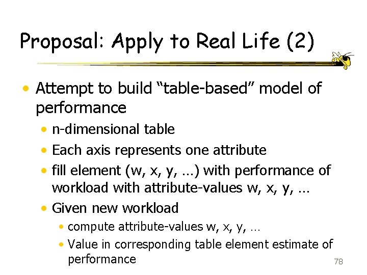 Proposal: Apply to Real Life (2) • Attempt to build “table-based” model of performance