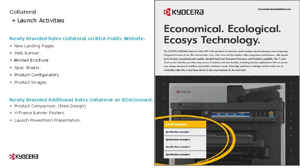 Collateral + Launch Activities Newly Branded Sales Collateral on KDA Public Website. + New Collateral + Launch Activities Newly Branded Sales Collateral on KDA Public Website. + New